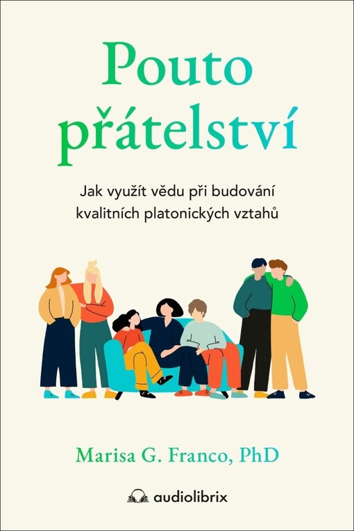 Pouto přátelství : jak využít vědu při budování kvalitních platonických vztahů
