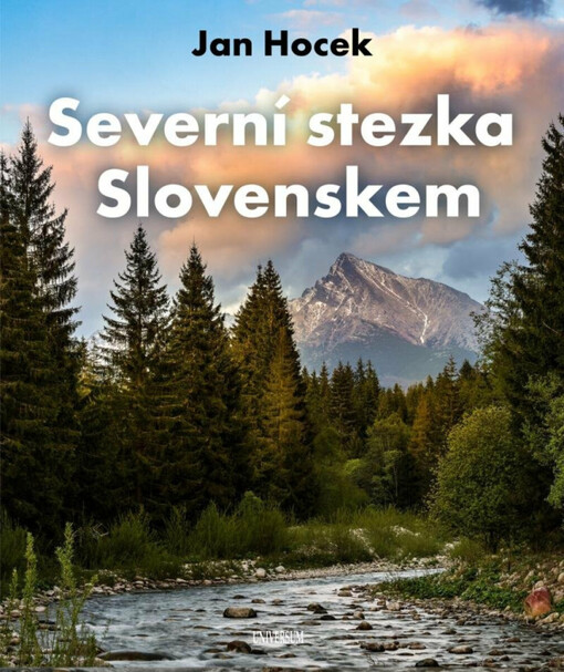 Severní stezka Slovenskem: od Hrčavy po Kremenec