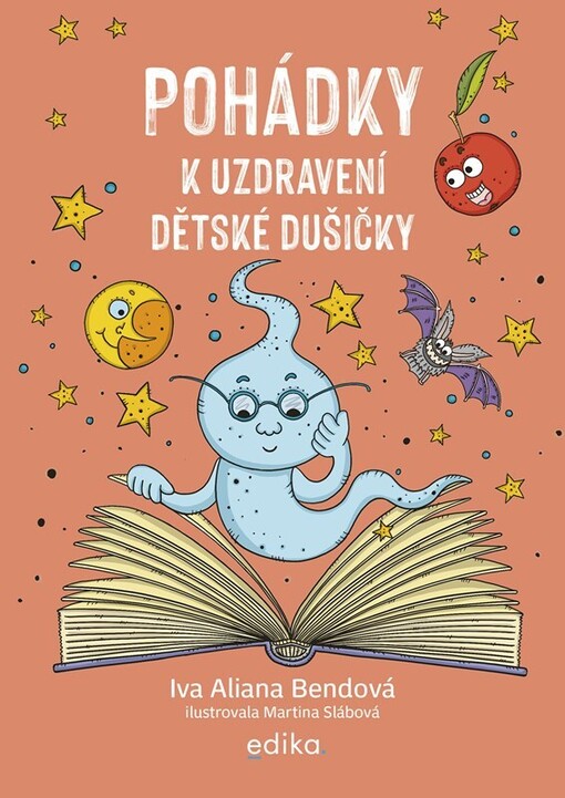 Pohádky k uzdravení dětské dušičky / Iva Aliana Bendová ; ilustrovala Martina Slábová