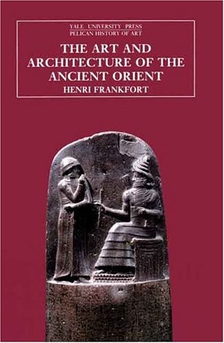 The art and architecture of the ancient Orient