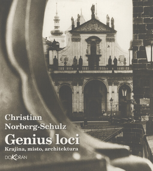 Genius loci : krajina, místo, architektura