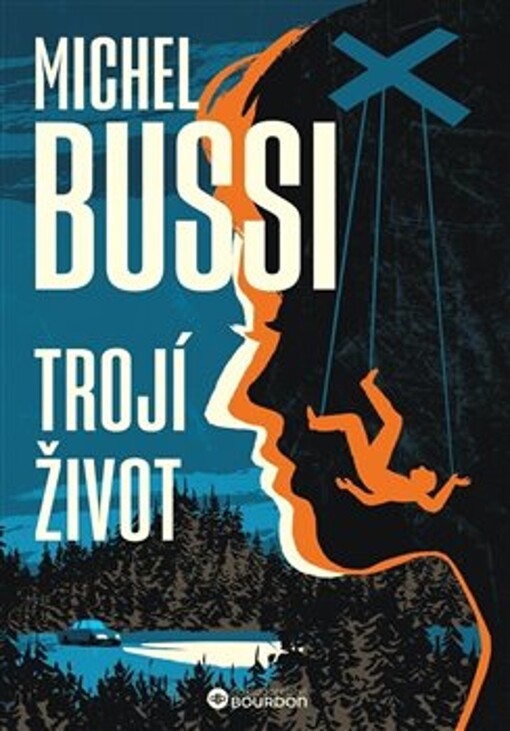 Trojí život / Michel Bussi ; z francouzského originálu Trois vies par semaine přeložila Tereza Prymak