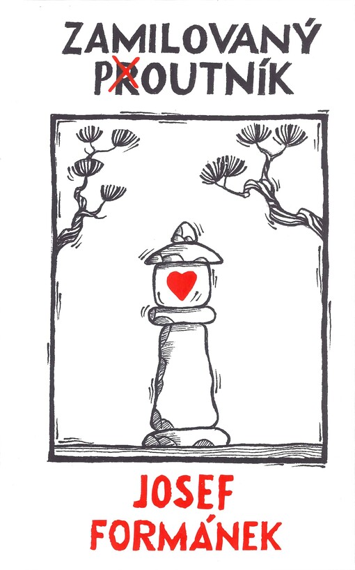 Zamilovaný poutník / Josef Formánek ; obálku navrhl a knihu ilustroval: Dalibor Nesnídal