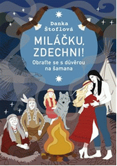 Miláčku, zdechni! : obraťte se s důvěrou na šamana  (odkaz v elektronickém katalogu)