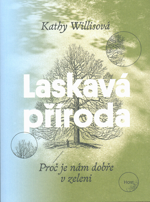 Laskavá příroda : proč je nám dobře v zeleni