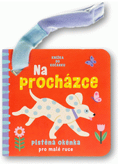 Na procházce : plstěná okénka pro malé ruce  (odkaz v elektronickém katalogu)