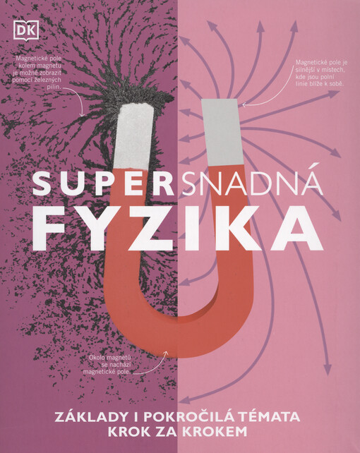 Supersnadná fyzika : základy i pokročilá témata krok za krokem