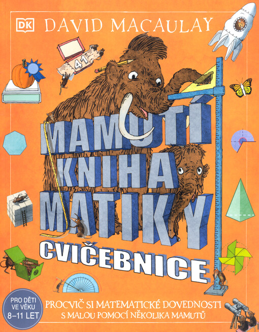 Mamutí kniha matiky. Cvičebnice : (s nezištnou podporou několika malých bércounů)