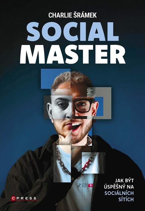 Social master : jak být úspěšný na sociálních sítích / Charlie Šrámek