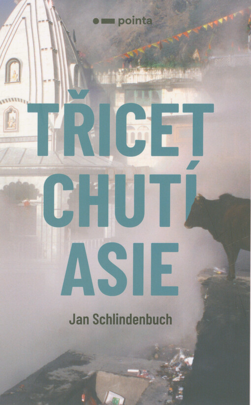 Třicet chutí Asie / Jan Schlindenbuch