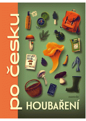 Houbaření jako český fenomén  (odkaz v elektronickém katalogu)