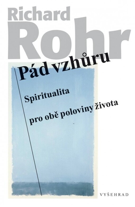 Pád vzhůru : spiritualita pro obě poloviny života