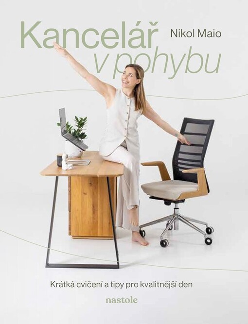 Kancelář v pohybu : krátká cvičení a tipy pro kvalitnější den