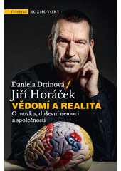 Vědomí a realita : o mozku, duševní nemoci a společnosti  (odkaz v elektronickém katalogu)
