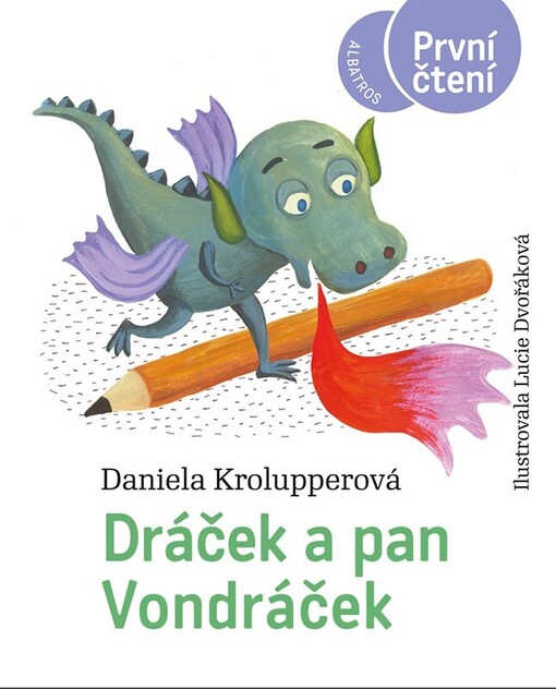 Dráček a pan Vondráček / Daniela Krolupperová ; ilustrovala Lucie Dvořáková