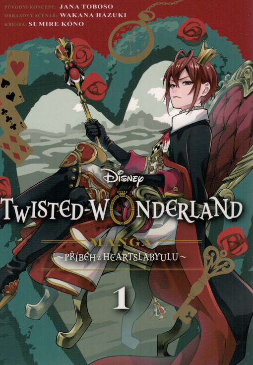 Twisted Wonderland. 1, Příběh z Heartslabyulu / původní koncept: Jana Toboso ; obrazový scénář: Wakana Hazuki ; kresba: Sumire Kóno