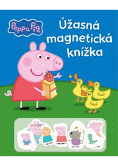 Peppa Pig : úžasná magnetická knížka (odkaz v elektronickém katalogu)