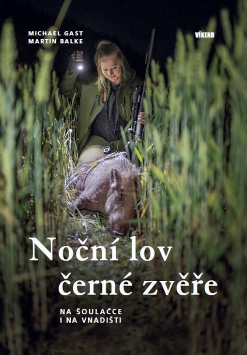 Noční lov černé zvěře : na šoulačce i na vnadišti