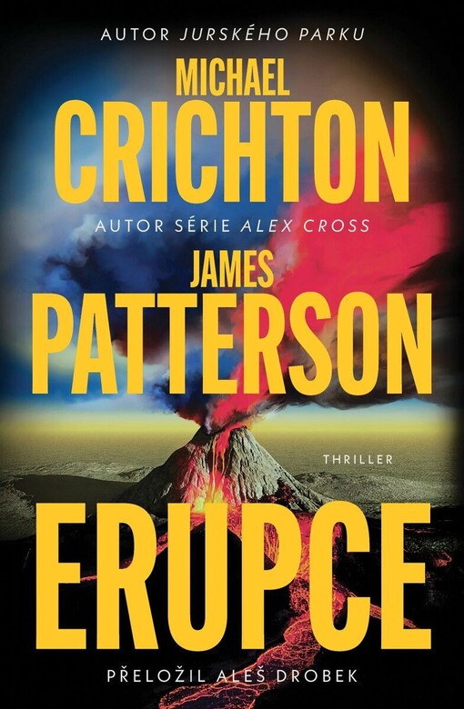 Erupce / Michael Crichton, James Patterson ; přeložil Aleš Drobek