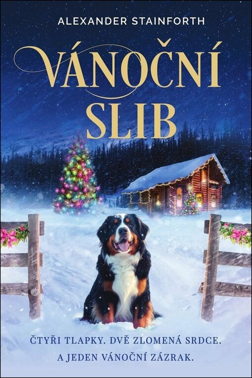 Vánoční slib : čtyři tlapky, dvě zlomená srdce, a jeden vánoční zázrak / Alexander Stainforth
