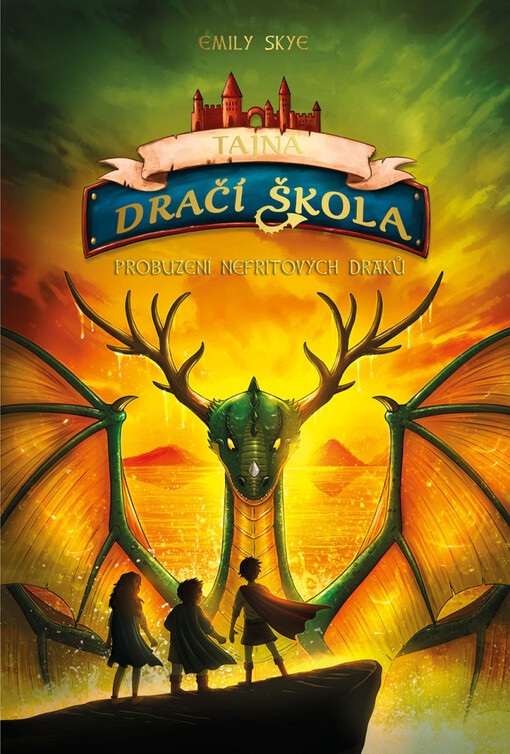 Tajná dračí škola. Čtvrtý díl, Probuzení nefritových draků / Emily Skye ; ilustrace Pascal Nöldner