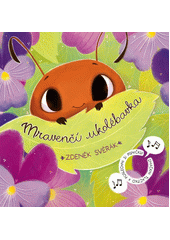 Mravenčí ukolébavka  (odkaz v elektronickém katalogu)