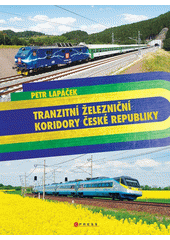 Tranzitní železniční koridory České republiky  (odkaz v elektronickém katalogu)