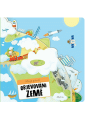 Moje první objevování Země  (odkaz v elektronickém katalogu)
