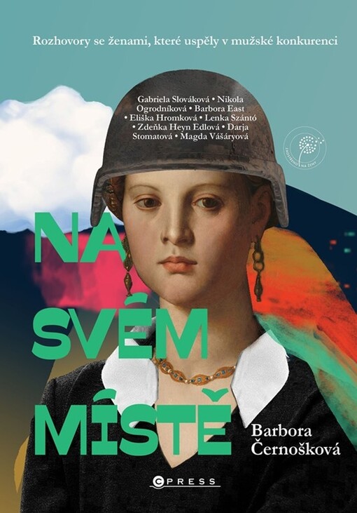 Na svém místě : rozhovory se ženami, které uspěly v mužské konkurenci / Barbora Černošková