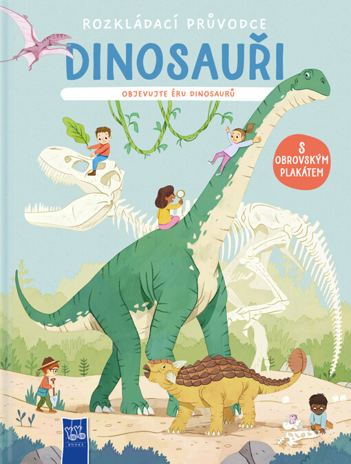 Dinosauři : rozkládací průvodce : objevujte éru dinosaurů / ilustrace: Simone Fumagalli