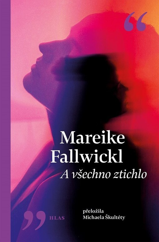 A všechno ztichlo / Mareike Fallwickl ; přeložila Michaela Škultéty