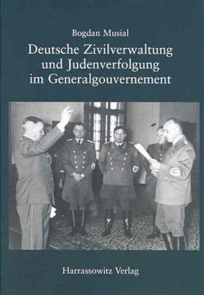 Deutsche Zivilverwaltung und Judenverfolgung im Generalgouvernement :eine Fallstudie zum Distrikt Lublin 1939-1944