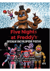 Five nights at Freddy’s : oficiální encyklopedie postav : více než 150 animatroniků ze světa Five nights at Freddy’s!  (odkaz v elektronickém katalogu)