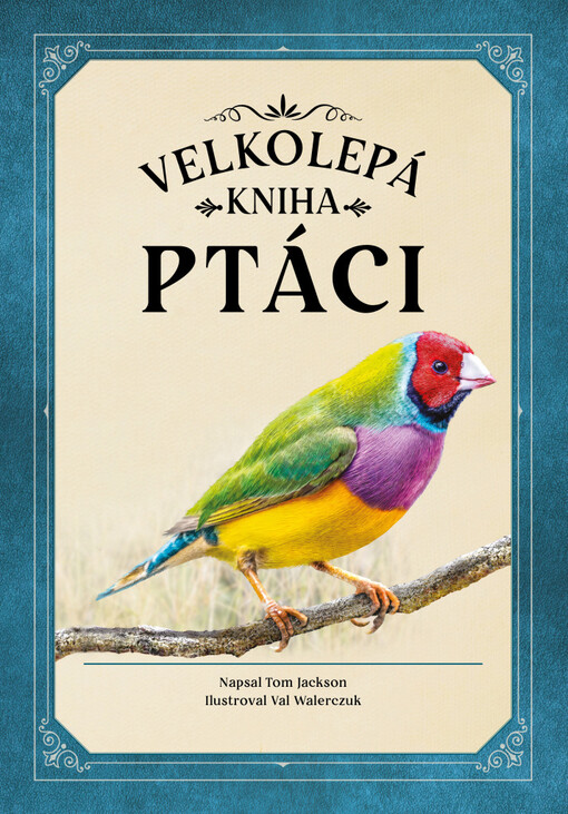 Ptáci : velkolepá kniha