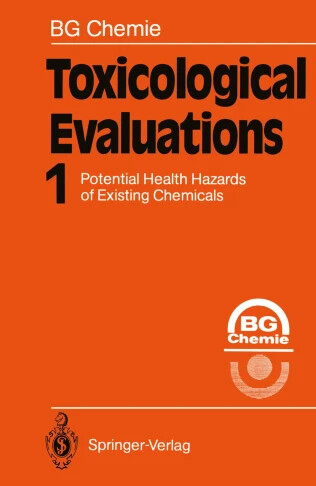 Toxicological evaluations / BG Chemie.