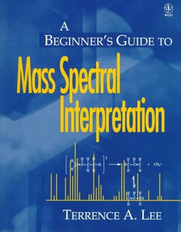 A beginner's guide to mass spectral interpretation