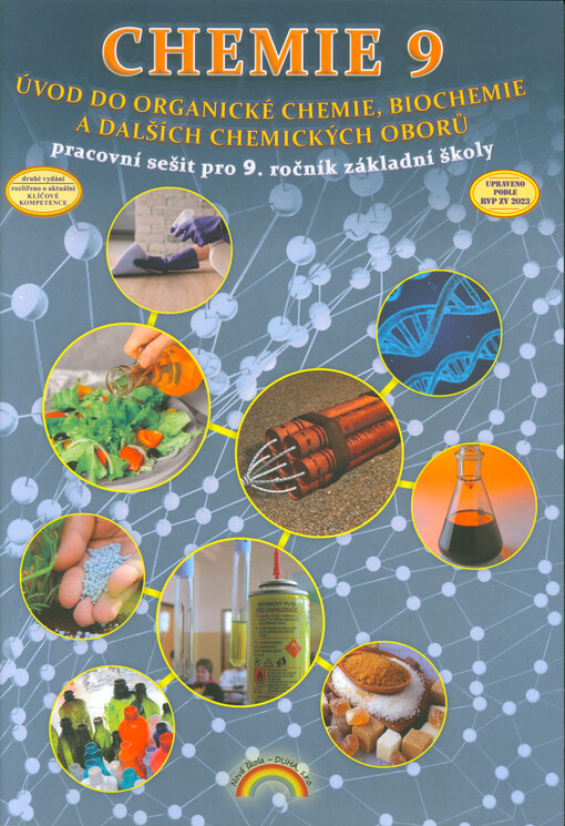 Chemie 9 : úvod do organické chemie, biochemie a dalších chemických oborů : pro 9. ročník základní školy a kvartu víceletého gymnázia