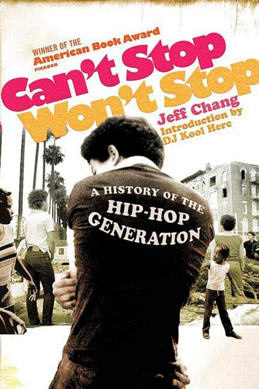 Can't stop, won't stop :a history of the hip-hop generation