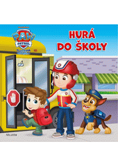 Tlapková patrola. Hurá do školy  (odkaz v elektronickém katalogu)