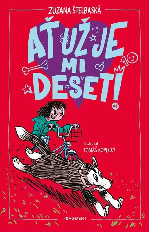 Ať už je mi deset! / Zuzana Štelbaská ; ilustroval Tomáš Kopecký