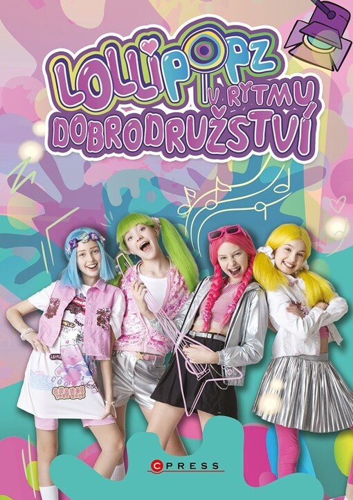 Lollipopz : v rytmu dobrodružství / text : Michal Oliver ; ilustrace: Štěpánka Koblížková