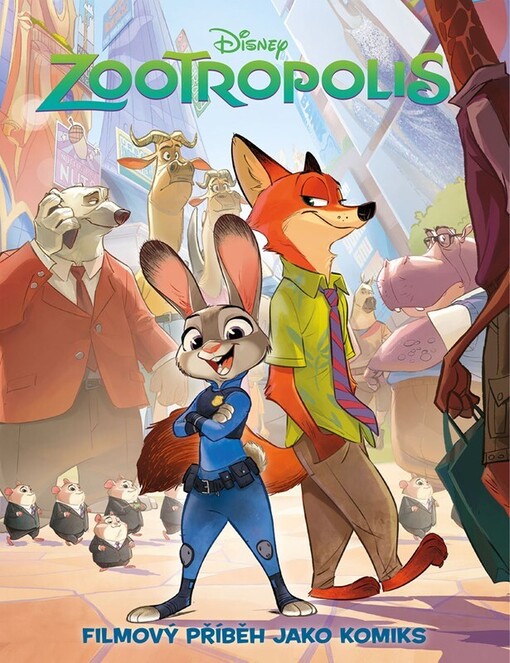 Zootropolis : filmový příběh jako komiks / z anglického originálu přeložila Klára Toutová