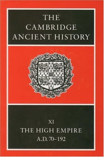The Cambridge ancient history. Volume XI, The High Empire, A.D. 70-192