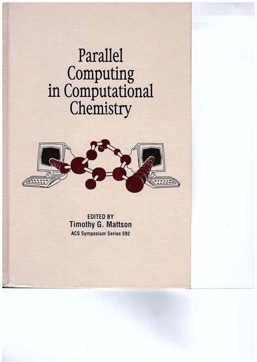 Parallel computing in computational chemistry / Timothy G.Mattson,editor