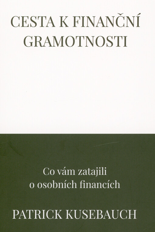 Cesta k finanční gramotnosti, aneb, Co vám zatajili o osobních financích