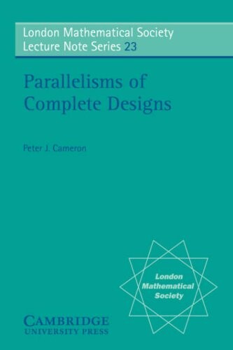 Parallelisms of Complete Designs (London Mathematical Society Lecture Note Series)