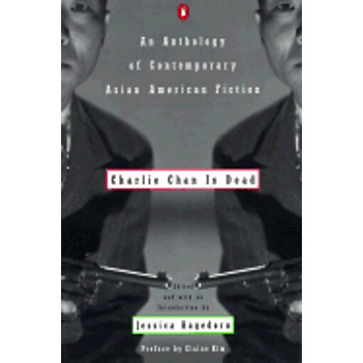Charlie Chan Is Dead: An Anthology of Contemporary Asian American Fiction