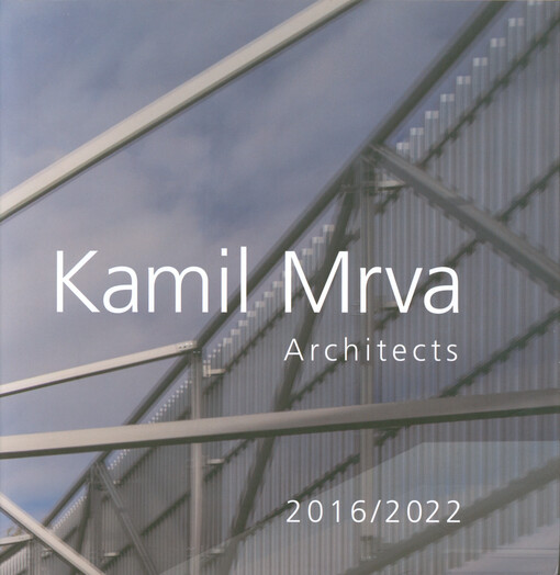 Kamil Mrva Architects 2016/2022