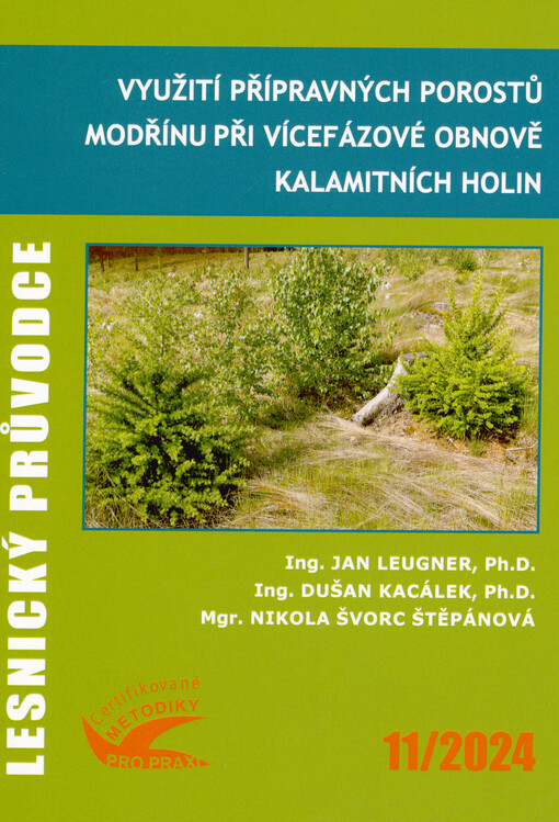 Využití přípravných porostů modřínu při vícefázové obnově kalamitních holin : certifikovaná metodika
