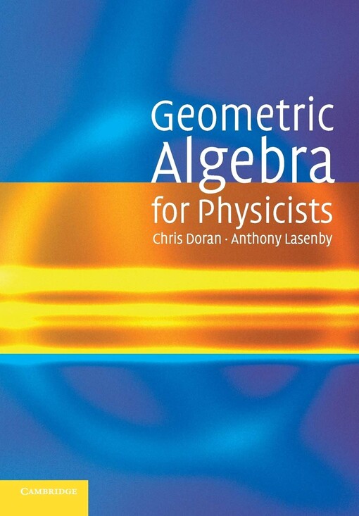 Geometric algebra for physicists